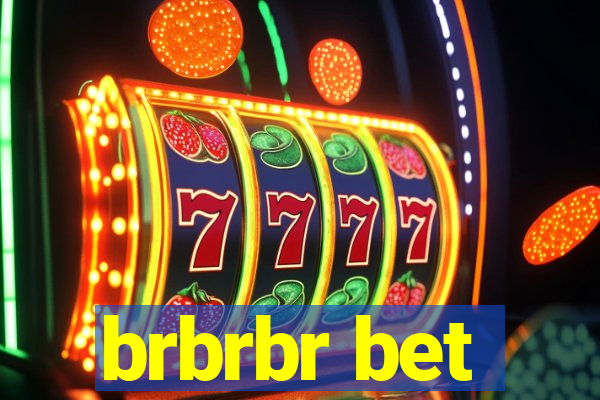 brbrbr bet